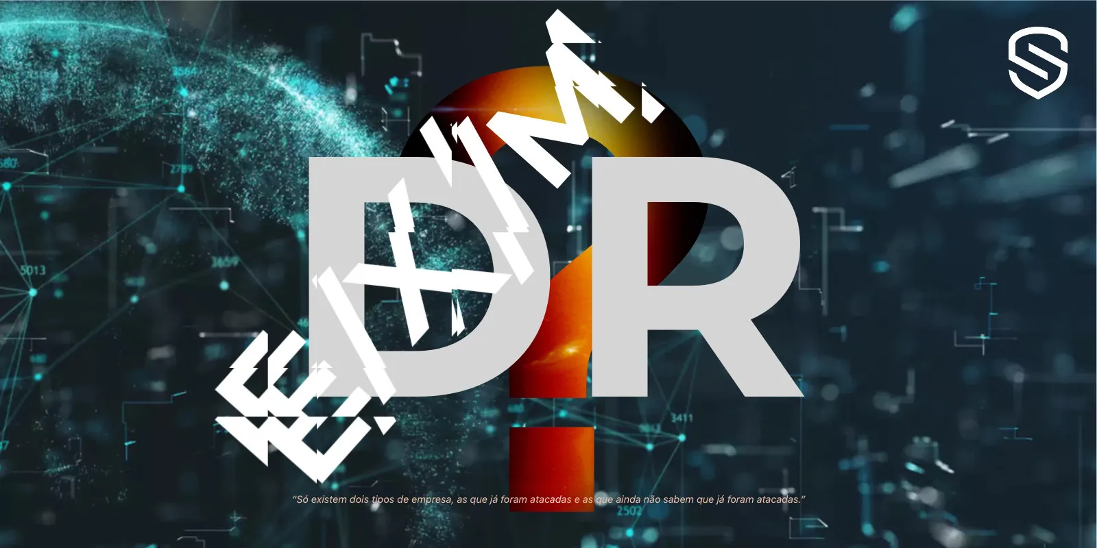 Capa do artigo: EDR vs XDR vs MDR?